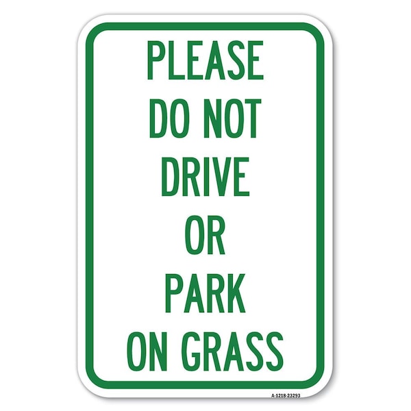 Signmission Please Do Not Drive or Park on Grass Heavy-Gauge Aluminum Sign, 12" x 18", A-1218-23293 A-1218-23293 - main